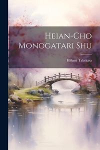 Produktbild: Heian-cho monogatari shu