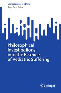 Produktbild: Philosophical Investigations into the Essence of Pediatric Suffering