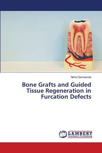 Produktbild: Bone Grafts and Guided Tissue Regeneration in Furcation Defects