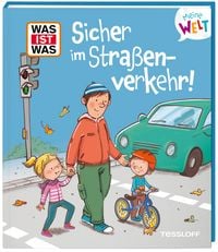 Produktbild: WAS IST WAS Meine Welt Sicher im Stra&szlig;enverkehr!