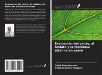 Produktbild: Evaluaci&oacute;n del calcio, el fosfato y la fosfatasa alcalina en suero