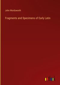 Produktbild: Fragments and Specimens of Early Latin