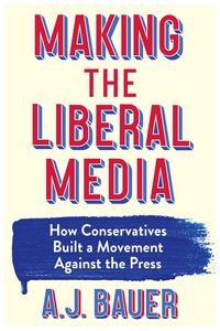 Produktbild: Making the Liberal Media