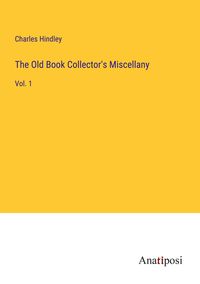 Produktbild: The Old Book Collector's Miscellany