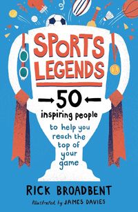 Produktbild: Sports Legends: 50 Inspiring People to Help You Reach the Top of Your Game