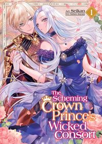 Produktbild: The Scheming Crown Prince's Wicked Consort (Manga) Vol. 1
