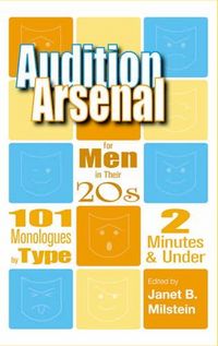 Produktbild: Audition Arsenal for Men in Their 20s: 101 Monologues by Type, 2 Minutes & Under