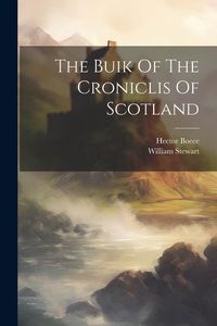 Produktbild: The Buik Of The Croniclis Of Scotland