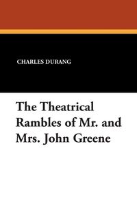 Produktbild: The Theatrical Rambles of Mr. and Mrs. John Greene