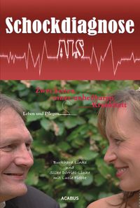 Produktbild: Schockdiagnose ALS. Leben und Pflegen: Zwei Seiten einer unheilbaren Krankheit