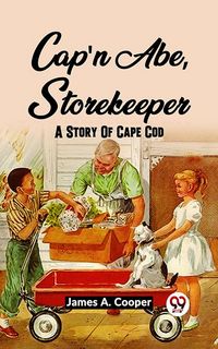 Produktbild: Cap'n Abe, Storekeeper a Story Of Cape Cod