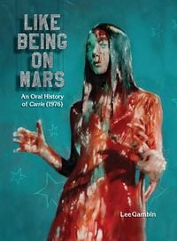 Produktbild: Like Being on Mars - An Oral History of Carrie (1976) (hardback)