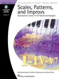 Produktbild: Scales Patterns and Improvs - Book 2 Intermediate Piano Method with Online Audio Piano Sheet Music and Improvisations, Scales, I-IV-V7 Chords and Arpeggios for Technique Building