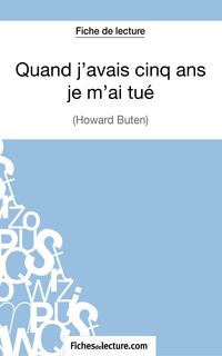 Produktbild: Quand j'avais cinq ans je m'ai tu&eacute; d'Howard Buten (Fiche de lecture)