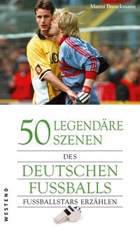 Produktbild: 50 legend&auml;re Szenen des deutschen Fussballs