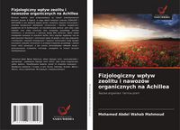 Produktbild: Fizjologiczny wp&iquest;yw zeolitu i nawoz&oacute;w organicznych na Achillea