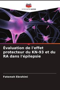 Produktbild: &Eacute;valuation de l'effet protecteur du KN-93 et du RA dans l'&eacute;pilepsie