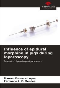 Produktbild: Influence of epidural morphine in pigs during laparoscopy