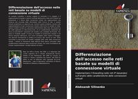 Produktbild: Differenziazione dell'accesso nelle reti basate su modelli di connessione virtuale