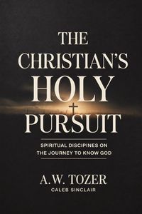 Produktbild: The Christian's Holy Pursuit