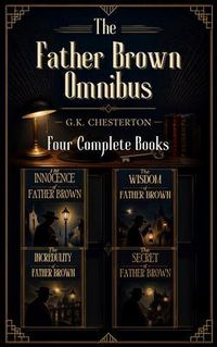 Produktbild: The Father Brown Omnibus - Four Complete Father Brown Mystery Collections! - Unabridged