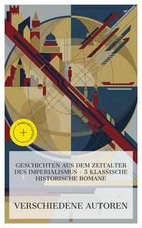 Produktbild: Geschichten aus dem Zeitalter des Imperialismus - 5 klassische historische Romane