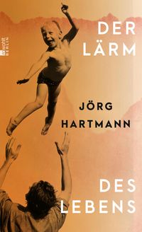 Der Lärm des Lebens von Jörg Hartmann