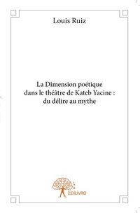 Produktbild: La Dimension po&eacute;tique dans le th&eacute;&acirc;tre de Kateb Yacine
