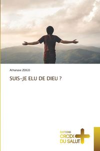 Produktbild: Suis-Je Elu De Dieu ?