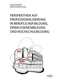 Produktbild: Perspektiven auf Professionalisierung in Beruflicher Bildung, Erwachsenenbildung und Hochschulbildung