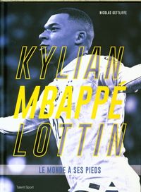 Produktbild: Kylian Mbapp&eacute; Lottin : le monde &agrave; ses pieds