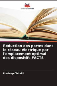 Produktbild: R&eacute;duction des pertes dans le r&eacute;seau &eacute;lectrique par l'emplacement optimal des dispositifs FACTS
