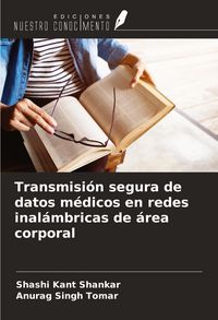 Produktbild: Transmisi&oacute;n segura de datos m&eacute;dicos en redes inal&aacute;mbricas de &aacute;rea corporal
