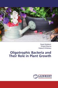 Produktbild: Oligotrophic Bacteria and Their Role in Plant Growth