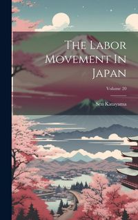 Produktbild: The Labor Movement In Japan; Volume 20