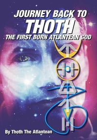 Produktbild: Journey Back to Thoth: the First Born Atlantean God