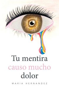 Produktbild: Tu mentira causo mucho dolor