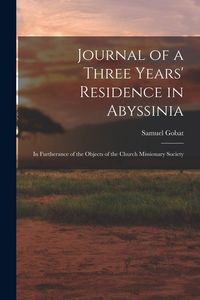 Produktbild: Journal of a Three Years' Residence in Abyssinia: In Furtherance of the Objects of the Church Missionary Society