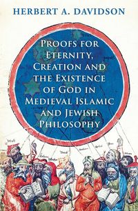 Produktbild: Proofs for Eternity, Creation and the Existence of God in Medieval Islamic and Jewish Philosophy
