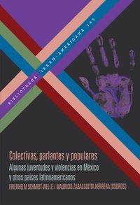 Produktbild: Colectivas, parlantes y populares : algunas juventudes y violencias en M&eacute;xico y otros pa&iacute;ses latinoamericanos