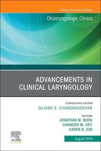Produktbild: Advancements in Clinical Laryngology, an Issue of Otolaryngologic Clinics of North America