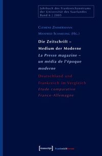 Produktbild: Die Zeitschrift - Medium der Moderne / La Presse magazine - un m&eacute;dia de l'&eacute;poque moderne