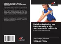 Produktbild: Modello strategico per la preparazione alla ricezione nella pallavolo
