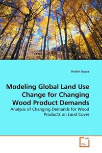 Produktbild: Gupta, S: Modeling Global Land Use Change for Changing Wood