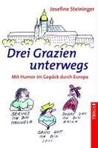Bild vom Artikel Drei Grazien unterwegs vom Autor Josefine Steininger