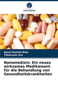 Produktbild: Nanomedizin: Ein neues wirksames Medikament f&uuml;r die Behandlung von Gesundheitskrankheiten
