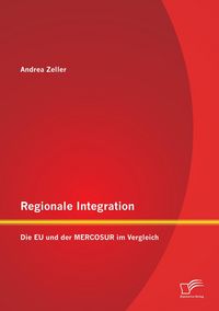 Produktbild: Regionale Integration: Die EU und der MERCOSUR im Vergleich