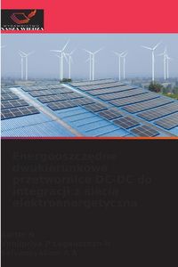 Produktbild: Energooszcz&iquest;dne dwukierunkowe przetwornice DC-DC do integracji z sieci&iquest; elektroenergetyczn&iquest;