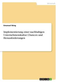 Produktbild: Implementierung einer nachhaltigen Unternehmenskultur. Chancen und Herausforderungen