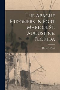 Produktbild: The Apache Prisoners in Fort Marion, St. Augustine, Florida
